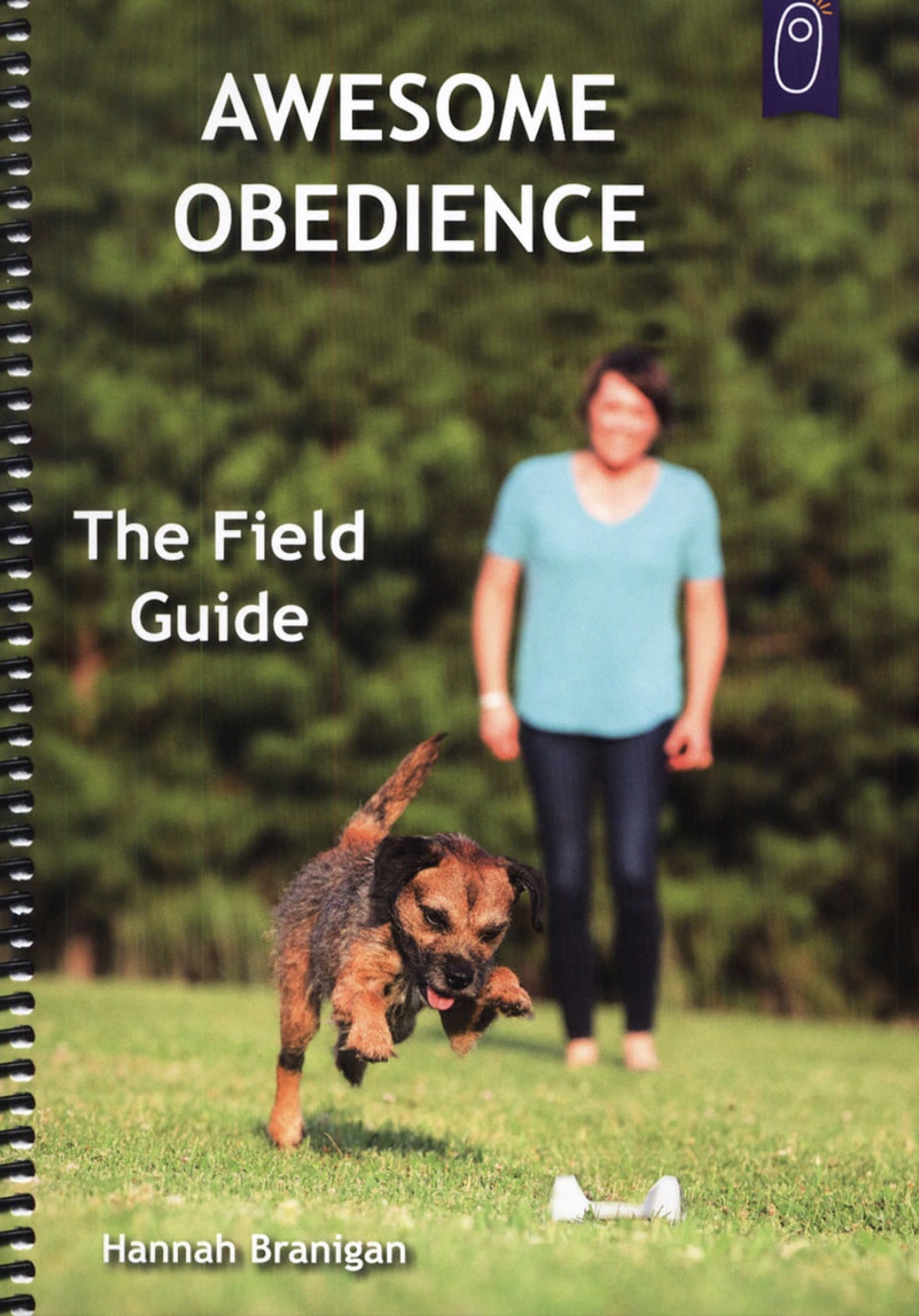 THE FIELD GUIDE : Awesome Obedience